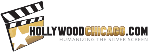 HollywoodChicago.com – Humanizing The Silver Screen